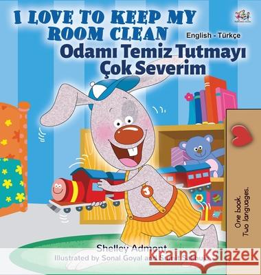 I Love to Keep My Room Clean (English Turkish Bilingual Children's Book) Shelley Admont Kidkiddos Books 9781525930683 Kidkiddos Books Ltd. - książka