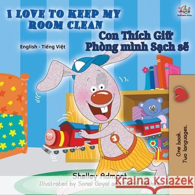 I Love to Keep My Room Clean (English Vietnamese Bilingual Children's Book) Shelley Admont Kidkiddos Books 9781834162072 Kidkiddos Books Ltd. - książka