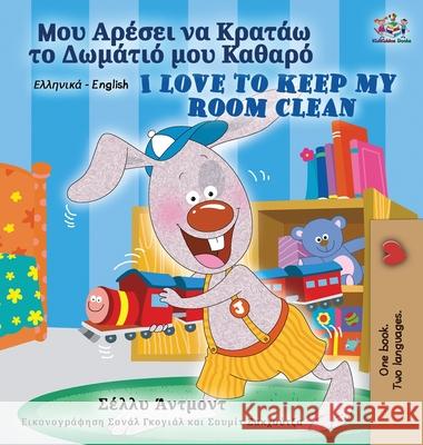 I Love to Keep My Room Clean (Greek English Bilingual Book for Kids) Shelley Admont Kidkiddos Books 9781525950216 Kidkiddos Books Ltd. - książka