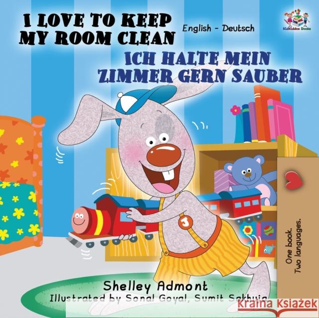 I Love to Keep My Room Clean Ich halte mein Zimmer gern sauber: English German Bilingual Book Shelley Admont Kidkiddos Books Tess Parthum 9781525916618 Kidkiddos Books Ltd. - książka
