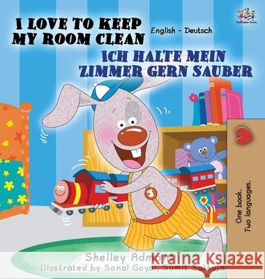I Love to Keep My Room Clean Ich halte mein Zimmer gern sauber: English German Bilingual Edition Admont, Shelley 9781772684599 S.a Publishing - książka