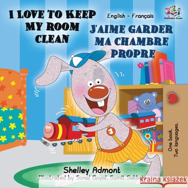 I Love to Keep My Room Clean J'aime garder ma chambre propre: English French Bilingual Book Shelley Admont Kidkiddos Books 9781525916106 Kidkiddos Books Ltd. - książka