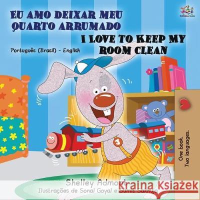 I Love to Keep My Room Clean (Portuguese English Bilingual Book - Brazilian) Shelley Admont Kidkiddos Books 9781525915727 Kidkiddos Books Ltd. - książka