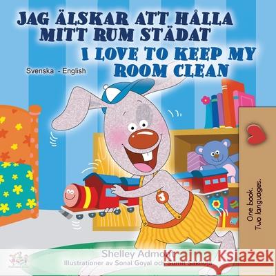 I Love to Keep My Room Clean (Swedish English Bilingual Book) Shelley Admont Kidkiddos Books 9781525921216 Kidkiddos Books Ltd. - książka