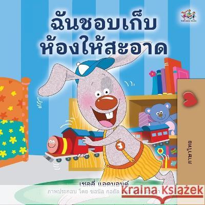 I Love to Keep My Room Clean (Thai Book for Kids) Shelley Admont Kidkiddos Books  9781525964893 Kidkiddos Books Ltd. - książka