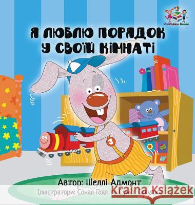 I Love to Keep My Room Clean: Ukrainian Book for kids Admont, Shelley 9781525903991 Kidkiddos Books Ltd. - książka
