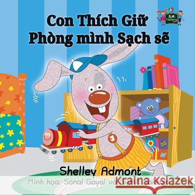 I Love to Keep My Room Clean: Vietnamese Edition Shelley Admont S. a. Publishing 9781772689020 S.a Publishing - książka