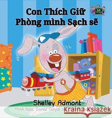 I Love to Keep My Room Clean: Vietnamese Edition Shelley Admont S. a. Publishing 9781772689037 S.a Publishing - książka