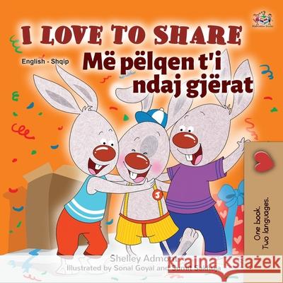 I Love to Share (English Albanian Bilingual Book for Kids) Shelley Admont Kidkiddos Books 9781525948497 Kidkiddos Books Ltd. - książka