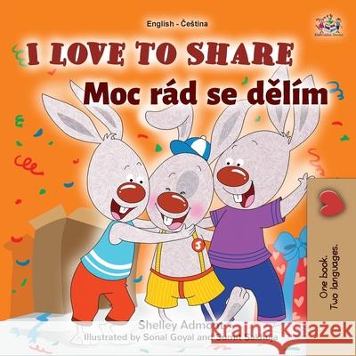 I Love to Share (English Czech Bilingual Book for Kids) Shelley Admont Kidkiddos Books 9781525949425 Kidkiddos Books Ltd. - książka