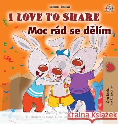 I Love to Share (English Czech Bilingual Book for Kids) Shelley Admont Kidkiddos Books 9781525949432 Kidkiddos Books Ltd. - książka