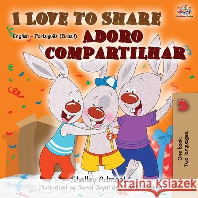 I Love to Share (English Portuguese Bilingual Book -Brazilian) Shelley Admont Kidkiddos Books  9781525916960 Kidkiddos Books Ltd. - książka