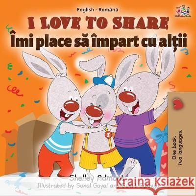 I Love to Share (English Romanian Bilingual Book) Shelley Admont Kidkiddos Books 9781525918629 Kidkiddos Books Ltd. - książka