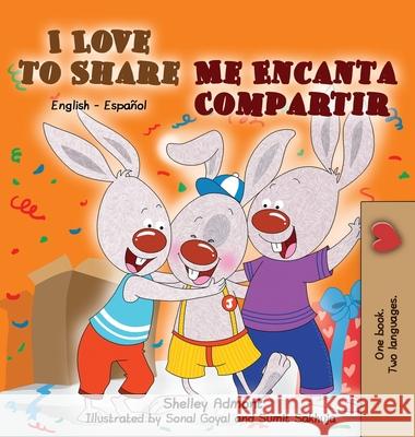 I Love to Share (English Spanish Bilingual Children's Book) second edition Shelley Admont Kidkiddos Books 9781834161853 Kidkiddos Books Ltd. - książka