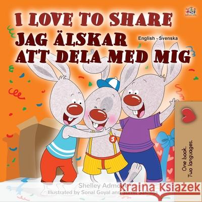 I Love to Share (English Swedish Bilingual Book for Kids) Shelley Admont Kidkiddos Books 9781525932229 Kidkiddos Books Ltd. - książka