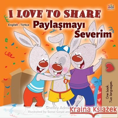 I Love to Share (English Turkish Bilingual Book for Kids) Shelley Admont Kidkiddos Books 9781525932762 Kidkiddos Books Ltd. - książka