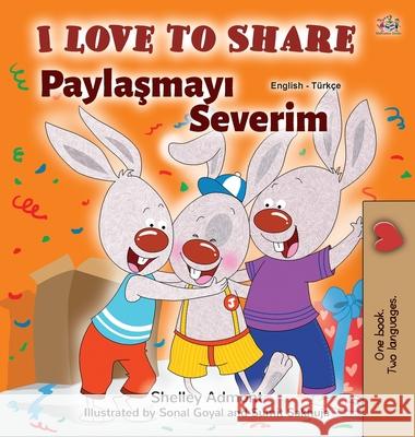 I Love to Share (English Turkish Bilingual Book for Kids) Shelley Admont, Kidkiddos Books 9781525932779 Kidkiddos Books Ltd. - książka