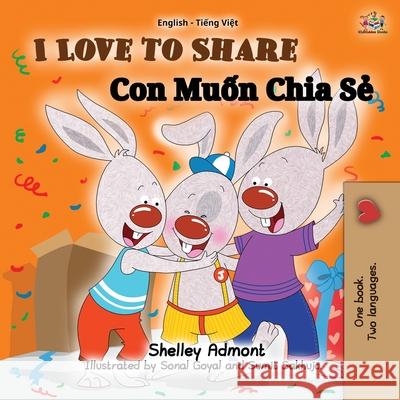 I Love to Share (English Vietnamese Bilingual Book for Kids) Shelley Admont, Kidkiddos Books 9781525939808 Kidkiddos Books Ltd. - książka