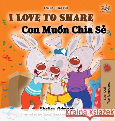 I Love to Share: English Vietnamese Bilingual Edition Shelley Admont S. a. Publishing 9781525900327 S.a Publishing - książka