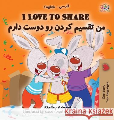 I Love to Share I Love to Share (Farsi - Persian book for kids): English Farsi Bilingual Children's Books Shelley Admont, Kidkiddos Books 9781525909245 Kidkiddos Books Ltd. - książka