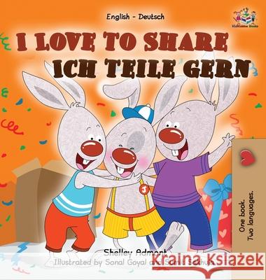 I Love to Share Ich teile gern: English German Bilingual Book Admont, Shelley 9781772684971 S.a Publishing - książka