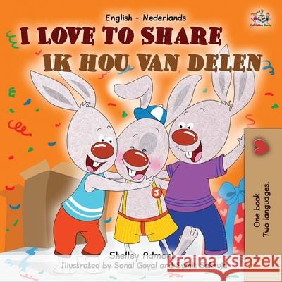 I Love to Share Ik hou van delen: English Dutch Bilingual Book Shelley Admont Kidkiddos Books 9781525923692 Kidkiddos Books Ltd. - książka