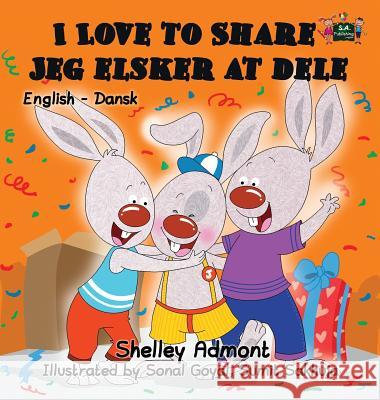 I Love to Share Jeg elsker at dele: English Danish Bilingual Edition Admont, Shelley 9781772688931 S.a Publishing - książka