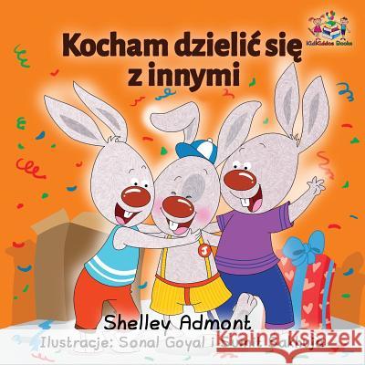 I Love to Share (Polish children's book): Polish language book for kids Admont, Shelley 9781525905995 Kidkiddos Books Ltd. - książka