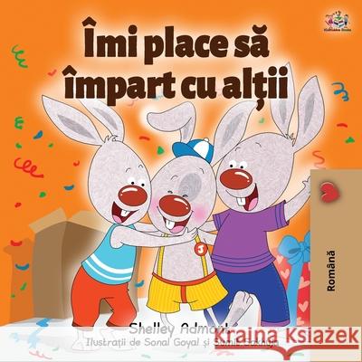 I Love to Share (Romanian Book for Kids) Shelley Admont Kidkiddos Books 9781525940828 Kidkiddos Books Ltd. - książka