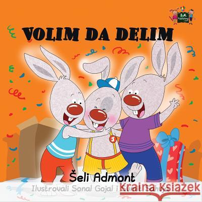 I Love to Share: Serbian Edition Shelley Admont S. a. Publishing 9781525903045 Kidkiddos Books Ltd. - książka