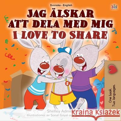 I Love to Share (Swedish English Bilingual Children's Book) Shelley Admont Kidkiddos Books 9781525932281 Kidkiddos Books Ltd. - książka