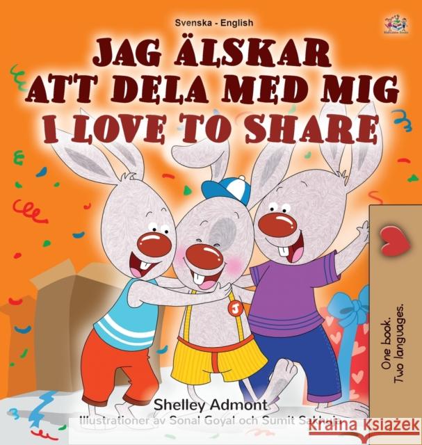 I Love to Share (Swedish English Bilingual Children's Book) Shelley Admont Kidkiddos Books 9781525932298 Kidkiddos Books Ltd. - książka