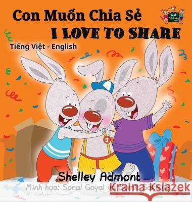 I Love to Share (Vietnamese English Bilingual Book) Admont, Shelley 9781525902161 Kidkiddos Books Ltd. - książka