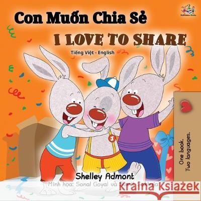 I Love to Share (Vietnamese English Bilingual Book) Shelley Admont Kidkiddos Books 9781525916199 Kidkiddos Books Ltd. - książka