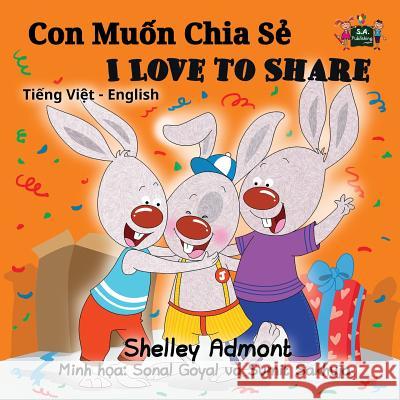 I Love to Share: Vietnamese English Bilingual Edition Shelley Admont S. a. Publishing 9781525902154 Kidkiddos Books Ltd. - książka