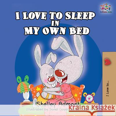 I Love to Sleep in My Own Bed Shelley Admont, Kidkiddos Books 9781525911507 Kidkiddos Books Ltd. - książka