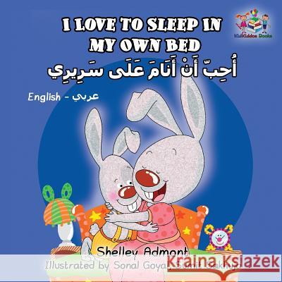 I Love to Sleep in My Own Bed: English Arabic Shelley Admont S. a. Publishing 9781525905216 Kidkiddos Books Ltd. - książka