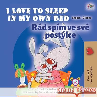 I Love to Sleep in My Own Bed (English Czech Bilingual Book for Kids) Shelley Admont Kidkiddos Books 9781525946127 Kidkiddos Books Ltd. - książka