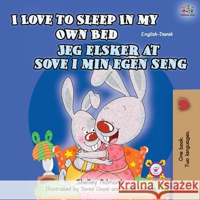 I Love to Sleep in My Own Bed (English Danish Bilingual Book for Kids) Shelley Admont Kidkiddos Books 9781525938351 Kidkiddos Books Ltd. - książka