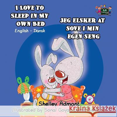 I Love to Sleep in My Own Bed: English Danish Bilingual Edition Shelley Admont S. a. Publishing 9781772680256 S.a Publishing - książka