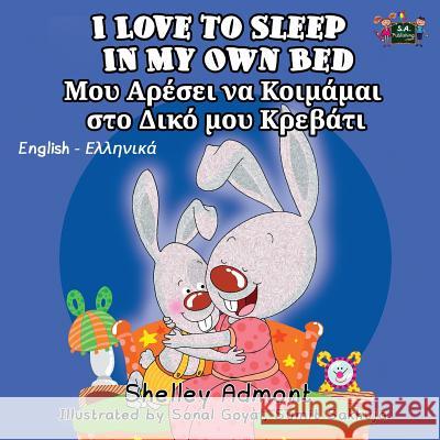 I Love to Sleep in My Own Bed: English Greek Bilingual Edition Shelley Admont S. a. Publishing 9781772685336 S.a Publishing - książka