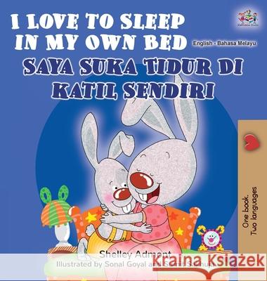 I Love to Sleep in My Own Bed (English Malay Bilingual Book) Shelley Admont Kidkiddos Books 9781525920677 Kidkiddos Books Ltd. - książka