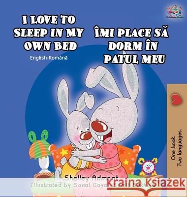 I Love to Sleep in My Own Bed (English Romanian Bilingual Book) Shelley Admont Kidkiddos Books 9781049700458 Kidkiddos Books Ltd. - książka