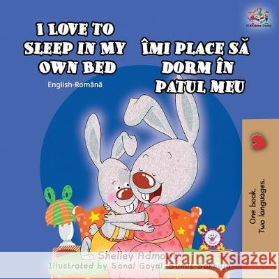 I Love to Sleep in My Own Bed (English Romanian Bilingual Book) Shelley Admont Kidkiddos Books  9781525916144 Kidkiddos Books Ltd. - książka