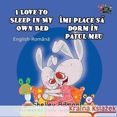 I Love to Sleep in My Own Bed: English Romanian Bilingual Edition Shelley Admont S. a. Publishing 9781772680904 S.a Publishing - książka