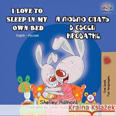 I Love to Sleep in My Own Bed: English Russian Bilingual Book Shelley Admont Kidkiddos Books 9781525913914 Kidkiddos Books Ltd. - książka