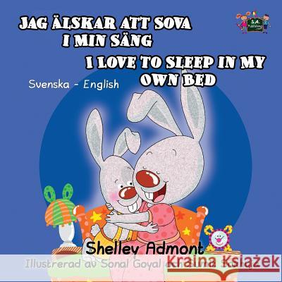 I Love to Sleep in My Own Bed Jag älskar att sova i min säng: Swedish English Admont, Shelley 9781772680232 Kidkiddos Books Ltd. - książka