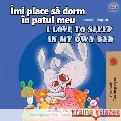 I Love to Sleep in My Own Bed (Romanian English Bilingual Book for kids) Shelley Admont Kidkiddos Books 9781525923746 Kidkiddos Books Ltd. - książka