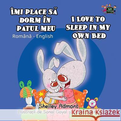I Love to Sleep in My Own Bed: Romanian English Bilingual Edition Shelley Admont S. a. Publishing 9781525900563 S.a Publishing - książka