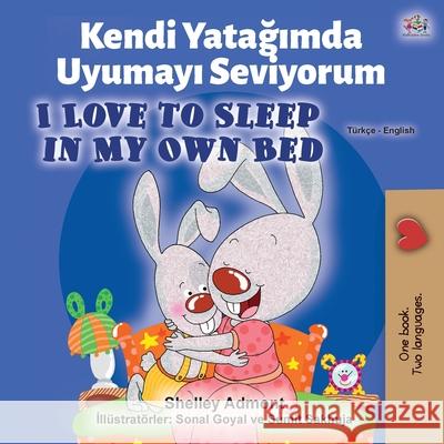 I Love to Sleep in My Own Bed (Turkish English Bilingual Book) Shelley Admont Kidkiddos Books 9781525922602 Kidkiddos Books Ltd. - książka